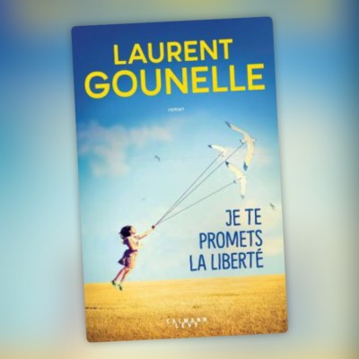 Je te promets la liberté - Laurent Gounelle